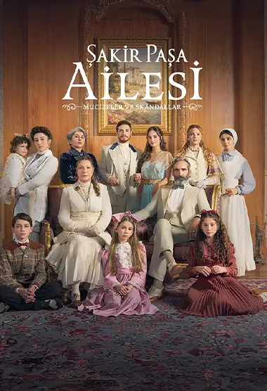 Turkish series Şakir Paşa Ailesi: Mucizeler ve Skandallar Season 1 english subtitles